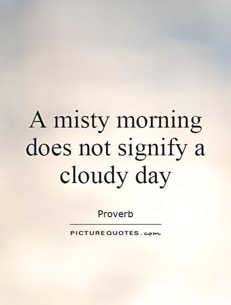 Cloudy Days Quotes, Cloudy Quotes, Encouraging Prayers, Morning Vibes, Misty Morning, Days Like This, Meteorology, Bettering Myself, Day Quotes