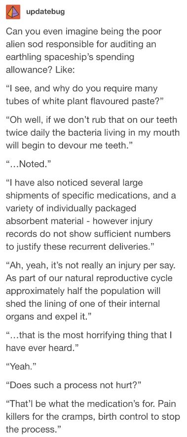 Alien Vs Menstrual, Period Writing Prompts, Humans Are Weird Tumblr Aliens Period, Human Space Orcs, Space Australia Humans Are Weird, Humans Are Space Orcs Scary, Aliens And Humans, Alien And Human, Humans Are Space Orcs