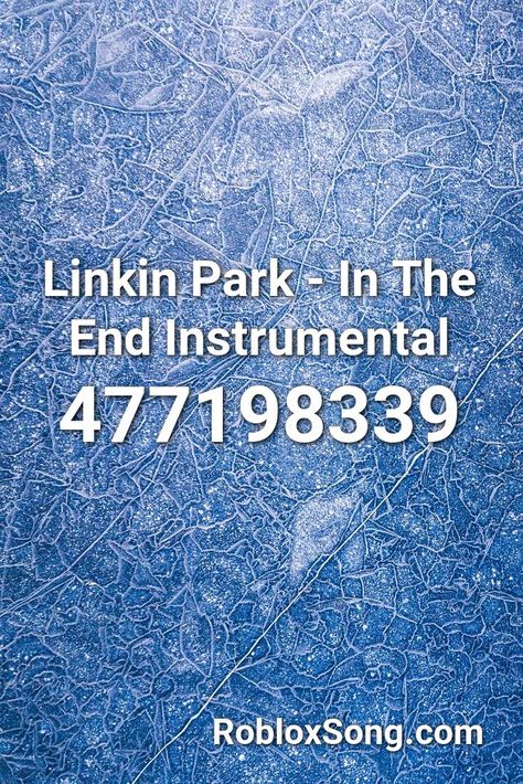 Linkin Park - In The End Instrumental Roblox ID - Roblox Music Codes Roblox Poster Codes, Roblox Id Codes For Pictures, Roblox Poster, Roblox Image Id Codes, Roblox Music Codes, Fnaf Song, Minecraft Theme, Roblox Id, Bloxburg Decals Codes