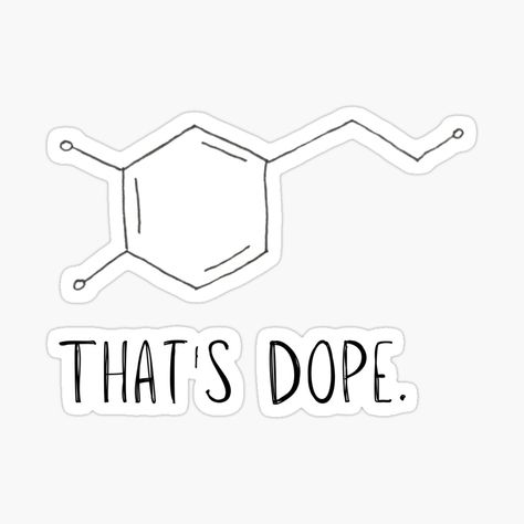 Get my art printed on awesome products. Support me at Redbubble #RBandME: https://www.redbubble.com/i/sticker/That-s-Dope-Structure-of-Dopamine-Drawing-by-RissmoMakesCo/157609458.EJUG5?asc=u Dopamine Drawing, Dopamine Structure, Dopamine Art, Drawing Sticker, Science Stickers, Animation Inspiration, Chemical Structure, Dope Art, Science Art