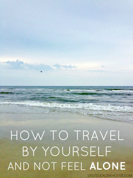 How to travel by yourself and not feel alone - The Ugly Duckling House Vacation Alone, Traveling By Yourself, Solo Travel Tips, Travel Writing, Destination Voyage, Solo Female Travel, Travel Alone, Solo Travel, Travel Around The World