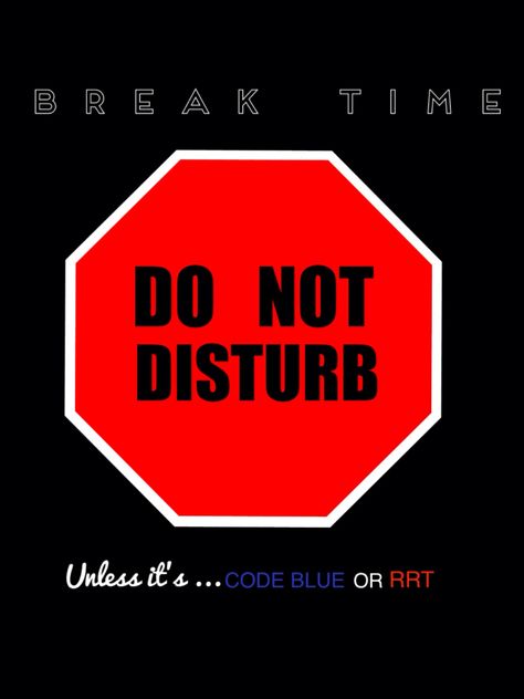 #nursing #imhook2pinning #sign #donotdisturb #breaktime #codeblue #rrt Break Time Logo, Time Logo, Break Time, Nursing, Calm Artwork, Keep Calm Artwork, Gaming Logos, Coding, Coffee