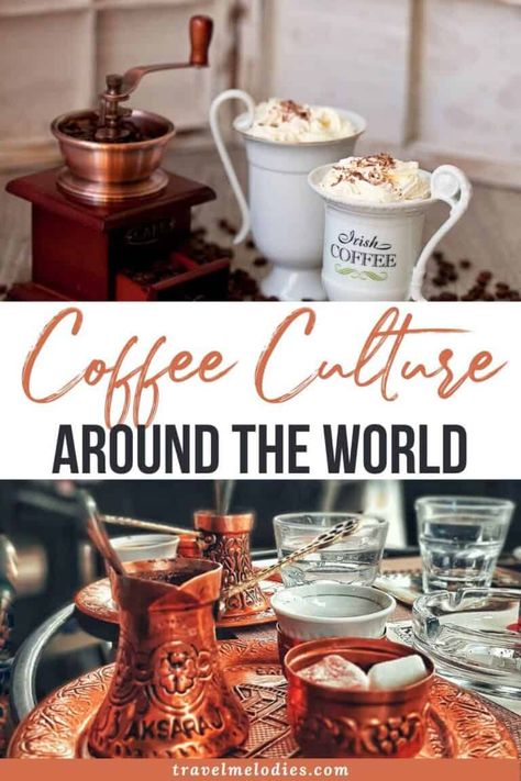 Coffee Culture Around the World: An Insightful Guide Culture Around The World, Coffee Around The World, Indian Coffee, Egg Coffee, International Coffee, Coffee Party, Different Coffees, Arabic Coffee, Coffee Serving