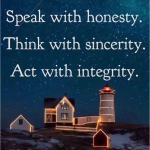 Speak with honesty. Think with sincerity. Act with integrity. Integrity Quotes, Spiritual Inspiration, Life Advice, Happy Thoughts, Some Words, Daily Quotes, Pretty Quotes, Image Quotes, The Words