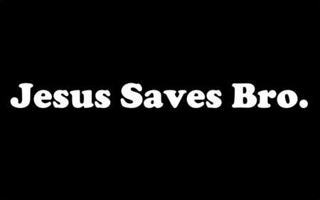 Jesus saves bro Christian Music Playlist, Jesus Saves Bro, God Made Me, Facebook Cover Images, Christian Humor, Desktop Backgrounds, Jesus Saves, Jesus Loves You, Christian Music