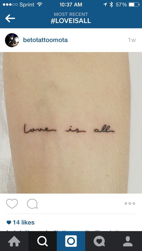 Love is all tattoo To Love And Be Loved Tattoo, Love Is Tattoo, Old Love, Word Tattoos, Love Tattoos, All Tattoos, New Love, Love Words, Love Is All