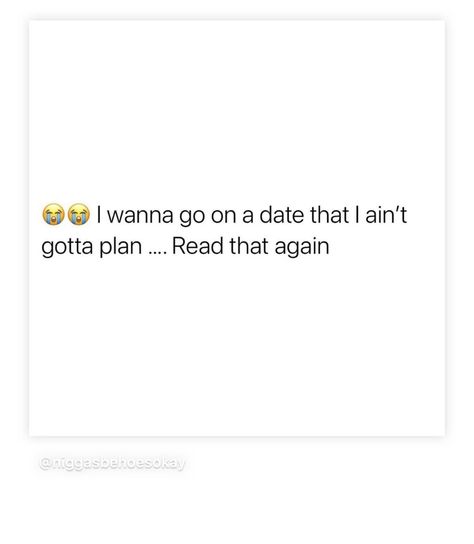 Real Dates Quotes, Going On Dates Twitter Quotes, Be Ready At 7 Date Text, Go On A Date Quotes, Take Me On A Date Quotes, Date Tweets, Couple Tweets, Date Night Quotes, Relationship Twitter Quotes