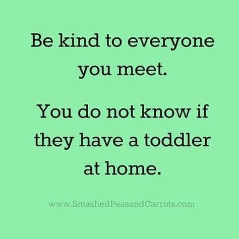 Funny Toddler Quotes, Toddler Quotes, Mommy Quotes, Be Kind To Everyone, Toddler Humor, Funny Mom Quotes, Parenting Toddlers, Toddler Mom, Parenting Memes