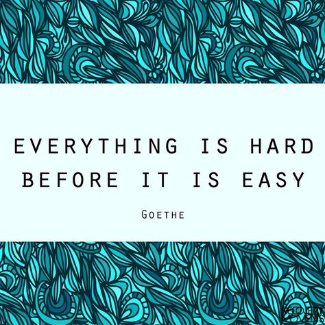 "Everything is hard before it is easy." Goethe Everything Is Hard Before It Is Easy, Goethe Quotes, Motivation Quote, Hard Times, Quotable Quotes, Happy Thoughts, Motivation Quotes, Kids Rooms, A Quote