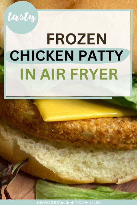 Frozen Chicken Patty in Air Fryer - The Peculiar Green Rose Chicken Patties In Air Fryer, Tyson Chicken Patties, Chicken Patty, Tyson Chicken, Braised Chicken Breast, Cooking Frozen Chicken, Chicken Patties, Air Fried Chicken, Air Fryer Recipes Chicken