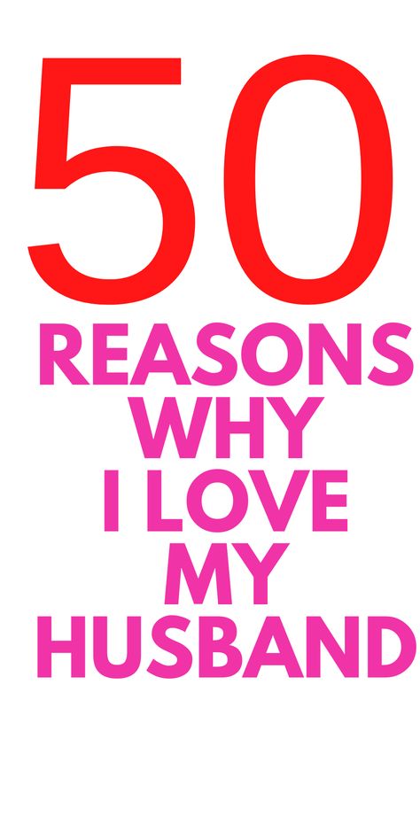 50 Reasons Why I Love My Husband - Looking for some fun? Here are reasons why I love my husband. Why do you love your husband? Reasons You Love Him, Things I Love About My Husband, Why Do I Love You Reasons, 100 Reasons Why I Love You, I Love You Husband, Love Your Husband, I Love My Husband, Reasons Why I Love You, Love You Husband