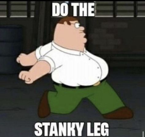 Peter Griffin Cursed Image, Family Guy Memes Peter Griffin, Cursed Image Family Guy, Peter Griffin Meme, Stanky Leg, Family Guy Meme, Family Guy Funny, Family Guy Funny Moments, Eric Andre