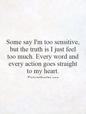 Sensitive Quotes And Sayings. QuotesGram Hsp Quotes, Emotional Cup, Sensitive People Quotes, Sensitive Quotes, Going Quotes, Helpful Quotes, Things Quotes, Too Sensitive, Intuition Quotes