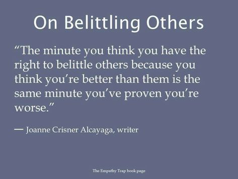 belittling others Belittle Quotes, Body Shaming Quotes, Manipulative People Quotes, Inspirational Quotes For Daughters, Shame Quotes, Manipulative People, Appreciate Life Quotes, Done Quotes, Cute Inspirational Quotes