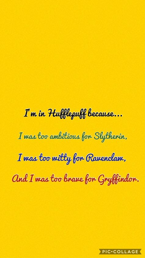 That is what Hufflepuff house is. Where the students who don't fit in just one house go. People say that Hufflepuff is for the loyal and friendship bound; and it is. Helga said so. But I like to think it is where the wise kids go. Where we can fight if we want. We can be leaders. We are smart. But we know when to speak with words instead of the sword. How to let another person lead. To hold our tongues when someone says something incorrectly. Hufflepuff Sayings, Hufflepuff Things To Say, Hufflepuff Background, Hufflepuff Quotes, Hufflepuff Room, Hufflepuff Things, Hufflepuff Girl, Hufflepuff Stuff, Hufflepuff Wallpaper