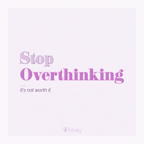 Stop #overthinking. It's not worth it. Stop Overthinking Vision Board, Vision Binder, Not Overthinking, Goals 2024, Don't Overthink, Not Worth It, Stop Overthinking, Vision Board Affirmations, New Year Goals