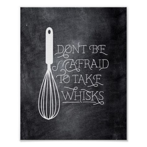 Don't be Afraid to Take Whisks Quote Poster Chalkboard Art Kitchen, Exist Quotes, Chalkboard Wall Bedroom, Chalkboard Art Quotes, Chalkboard Doodles, Perseverance Quotes, Baking Quotes, Kitchen Chalkboard, Chalk Wall