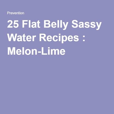 25 Flat Belly Sassy Water Recipes : Melon-Lime | Sassy Water, Flat Belly Foods, Metabolism Boosting Foods, Belly Diet, Low Calorie Dinners, Flat Belly Diet, Fast Metabolism Diet, Fast Metabolism, Water Recipes