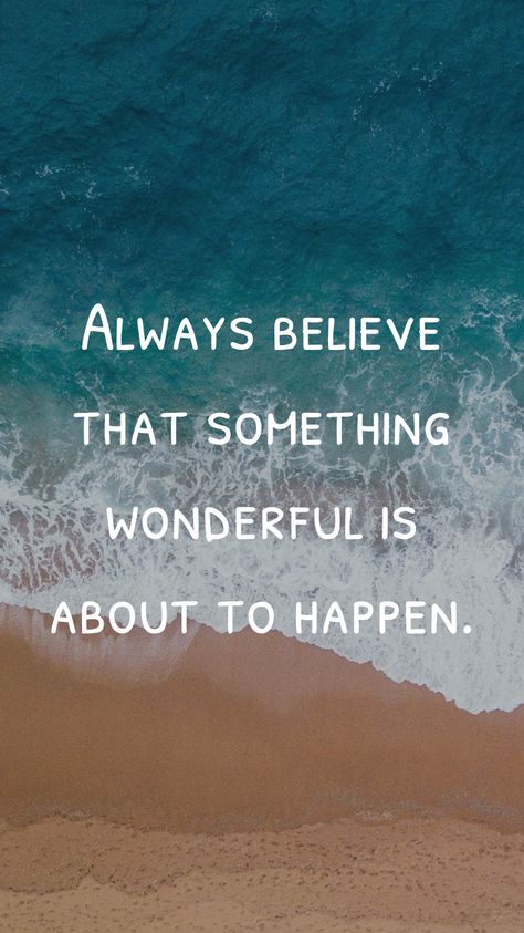 Always Believe Something Wonderful Is About To Happen, Always Believe Something Wonderful, Motivation App, Dream Meanings, Wallpaper Images, Always Believe, Manifesting Money, Phone Wallpaper Images, 2024 Vision