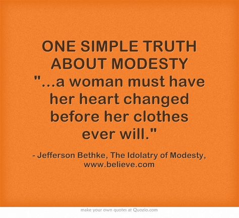 ONE SIMPLE TRUTH ABOUT MODESTY "...a woman must have her heart changed before her clothes ever will." Jefferson Bethke, The Idolatry of Modesty, www.believe.com Modest Dressing Quotes, Modest Quotes, Wicked Heart, Modesty Quotes, Modesty Matters, Christian Modesty, Worship Team, Pure Heart, Proverbs 31 Woman