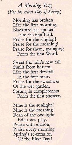 "Morning Has Broken" is a popular and well-known Christian hymn first published in 1931. It has words by English author Eleanor Farjeon and is set to a traditional Scottish Gaelic tune known as "Bunessan" (it shares this tune with the 19th century Christmas Carol "Child in the Manger"[1]). It is often sung in children's services. English pop musician and folk singer Cat Stevens (known as Yusuf Islam since 1978) included a version on his 1971 album Teaser and the Firecat. Christian Hymns, Hymns Lyrics, Morning Has Broken, Morning Songs, School Morning, Christian Song Lyrics, Great Song Lyrics, Scottish Gaelic, Cat Stevens