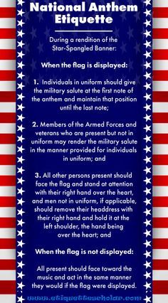 National Anthem Etiquette  Rules under the US Flag Code for showing respect to the flag during the national anthem. Flag Etiquette, Military Salute, Government Lessons, Etiquette Rules, Flag Code, Showing Respect, Etiquette And Manners, I Love America, Star Spangled Banner