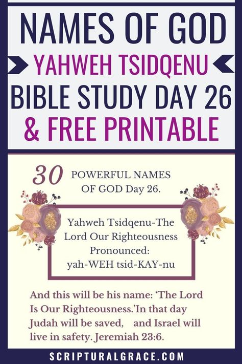 Names of God bible study day 26 Yahweh Tsidqenu The Lord of Righteousness Biblical Knowledge, The Names Of God, Powerful Names, Name Of God, Printable Prayers, Hebrew Names, Bible Study Help, Bible Study For Kids, Hebrew Words