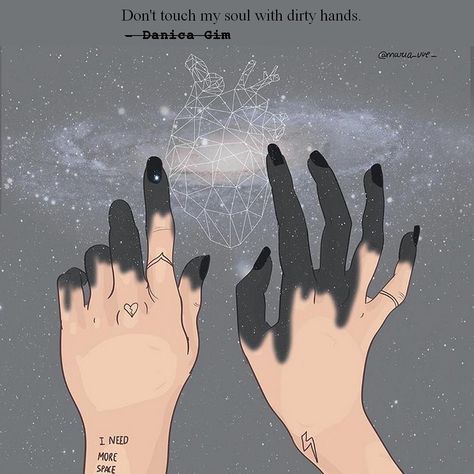 Don't touch my soul with dirty hands I won't know how to wake up  and one day there won't be anything left to give  and you will be… Being Angry, Dirty Hands, Black Hole, Wallpaper Aesthetic, Beautiful Words, Quotes Deep, Inspire Me, Wise Words, Anger