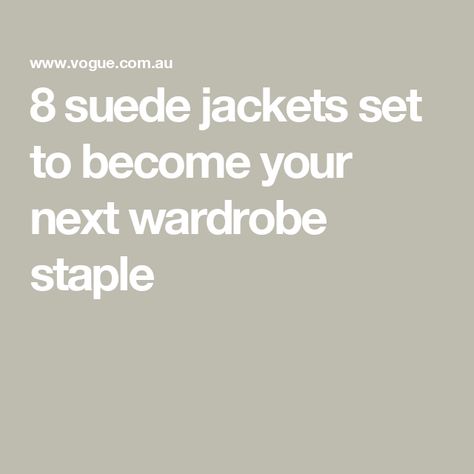 8 suede jackets set to become your next wardrobe staple Perfect Wardrobe, Suede Jacket, Wardrobe Staples, Investment, Australia, My Style, Wardrobe