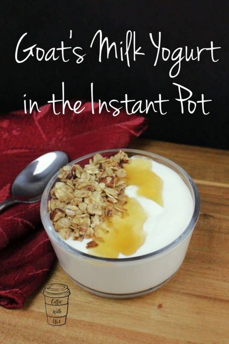 Instant Pot Coffee, Yogurt In The Instant Pot, Instant Pot Yogurt Recipe, Goat Milk Yogurt, Goat Milk Recipes, Instant Pot Yogurt, Cow's Milk, Making Yogurt, Yogurt Flavors