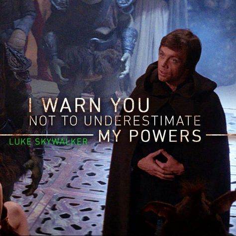 "I Warn You Not To Underestimate my powers"- Luke Skywalker  Return of the Jedi(1983) Luke Skywalker Quotes, Miss Agent, Jedi Grand Master, Luke Leia, Star Wars Episode Iv, Star Wars Luke Skywalker, Return Of The Jedi, Star Wars Trilogy, Empire Strikes Back