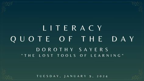 LITERACY QUOTE OF THE DAY: Dorothy Sayers Dorothy Sayers, Wizard Of Oz Quotes Life Lessons, Literacy Quotes, Dorothy Height Civil Rights, Finding Dorothy Book, Dorothy Sayers Books, Quote Creator, Helping Kids, Quote Of The Day