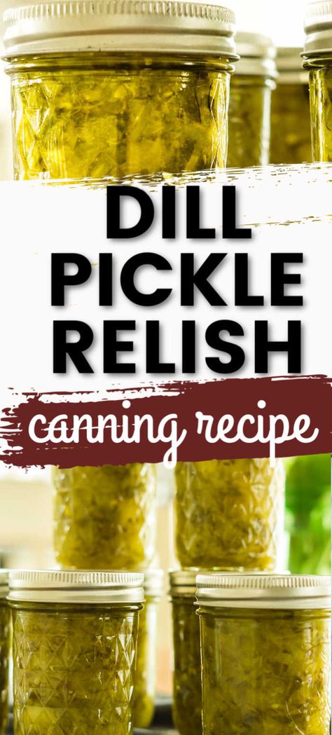 Canned Dill Relish Recipe, Canned Dill Pickle Relish, Canning Dill Pickle Relish, Spicy Dill Pickle Relish Recipe Canning, Easy Canned Pickle Recipes, Relish Recipes Pickle, Canned Pickle Relish Recipes, Tangy Dill Pickle Relish, Yum Yum Pickles Recipe