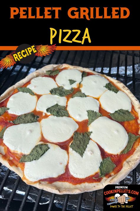 Pellet Grilled Pizza shows a margarita pizza on a pellet grill Smoked Pizza On Pellet Grill, Pitboss Pellet Grill Recipes, Pellet Grill Pizza, Yoder Smoker, Pizza Oven Recipes Wood Fired, Smoked Pizza, Quick Pizza Dough, Grilled Pizza Recipes, Grill Pizza