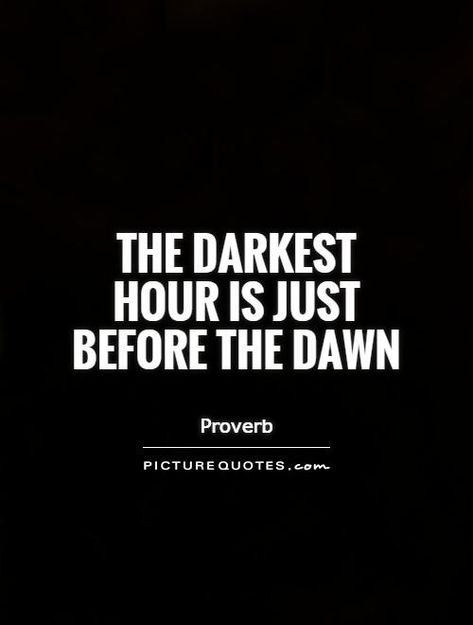 Darkest Hour Quotes, Dawn Quotes, Just Quotes, Honesty Quotes, Darkest Hour, Before The Dawn, Good Morning Quote, Morning Quote, Dark Days