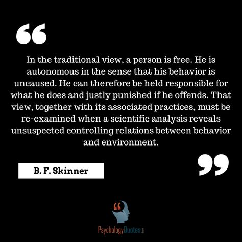 Bf Skinner Quotes, Skinner Quotes, Behaviour Quotes, Bf Skinner, Quotes Psychology, Quotes Freedom, Behavior Quotes, Expressions Of Sympathy, Content Words