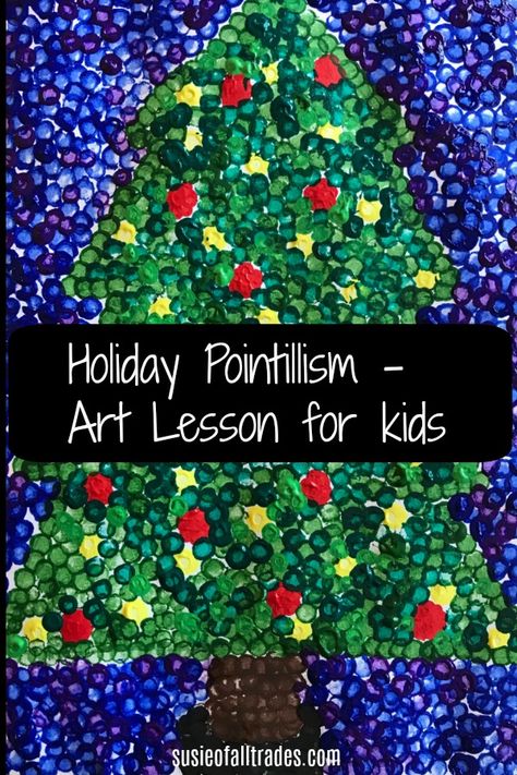 Elementary art lesson about George Seurat and pointillism.  Includes powerpoint presentation with project instructions. Pointalism Art For Kids Easy, Holiday Elementary Art Projects, Christmas Pointillism, Pointillism Art For Kids, Christmas Art Elementary, Elementary Christmas Art Projects, Christmas Art Lessons Elementary, Pointillism For Kids, Pointillism Art Projects