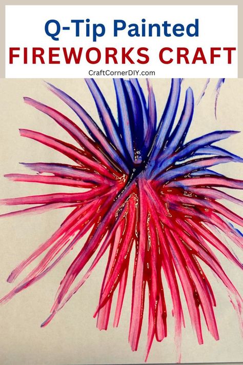 Q-tip painted fireworks craft for kids for Fourth of July Fourth Of July Painting For Kids, 4th Of July Art Projects For Kids, Fourth Of July Activities For Kids, Fireworks Crafts, Painted Fireworks, Fireworks For Kids, Easy 4th Of July Crafts, Kids Craft Corner, Grandkid Crafts