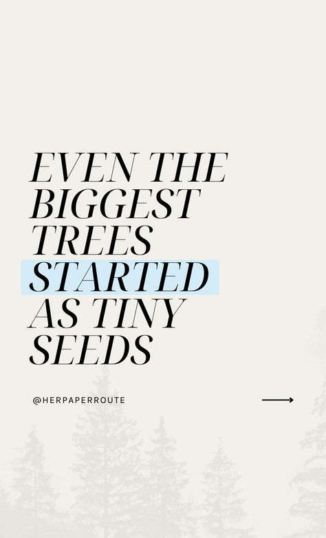 Even The Biggest Trees Started As Tiny Seeds: Motivational Quote. Quotes that inspire, motivational quote of the day, entrepreneur inspiration, motivation for starting a business. New business support, new business owner motivation. Stay motivated ideas, and encouragement for starting new, starting over. HerPaperRoute Community for creators and entrepreneurs. Supportive community for women entrepreneurs, creators and influencers. Business membership for creative entrepreneurs. Business Owner Motivation, New Business Owner, Entrepreneurship Tips, Quotes That Inspire, Work From Home Business, Business Entrepreneurship, Entrepreneur Inspiration, Quitting Your Job, Women Entrepreneurs