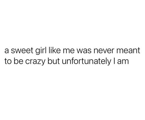 Being Crazy Quotes, Toxic Girls Quotes, You’re Not Crazy Quotes, Weird Girl Quotes, Every Weird Girl Needs Her Weird Bf, Im Literally Just A Girl Quote, Give Me Strength Quotes, Crazy Ex Girlfriend Memes, Funny Status Quotes