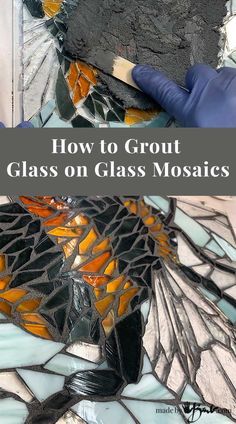 Stained Glass On Glass Mosaic, How To Make Stained Glass Patterns, Mosaic On Glass Diy, Mosaic With Black Grout, Mosaic Tutorials Step By Step, Grout For Mosaic Art, How To Grout Mosaic Art, How To Grout Mosaic Tile, Glass Tile Mosaic