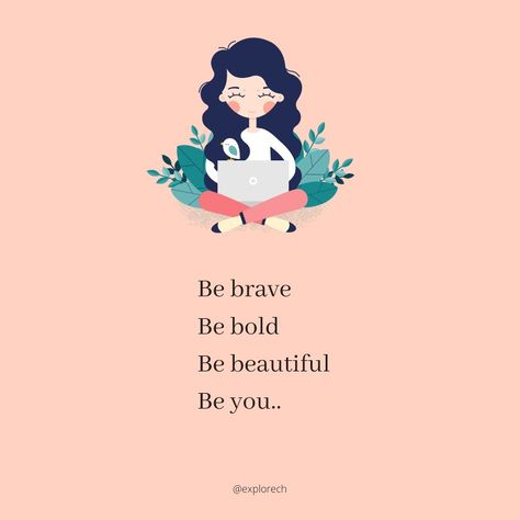 Be brave,Be bold,Be beautiful ,Be you. Be Brave Wallpaper Aesthetic, Be Brave, Be Beautiful, Be Bold, My Vibe, Brave, Quotes, Quick Saves