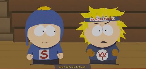 Yeah! Let's do it, Craig! The Fractured But Whole, Fractured But Whole, Tweek Y Craig, Wonder