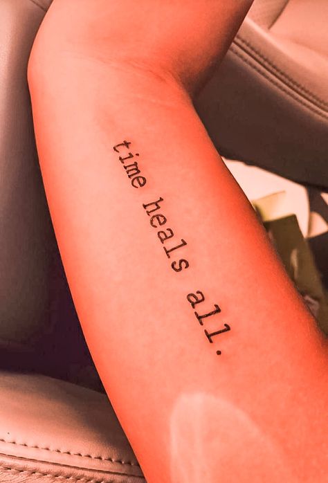 Time Heals All Tattoo, All Tattoos, Tattoo Quotes, Healing, Tattoos