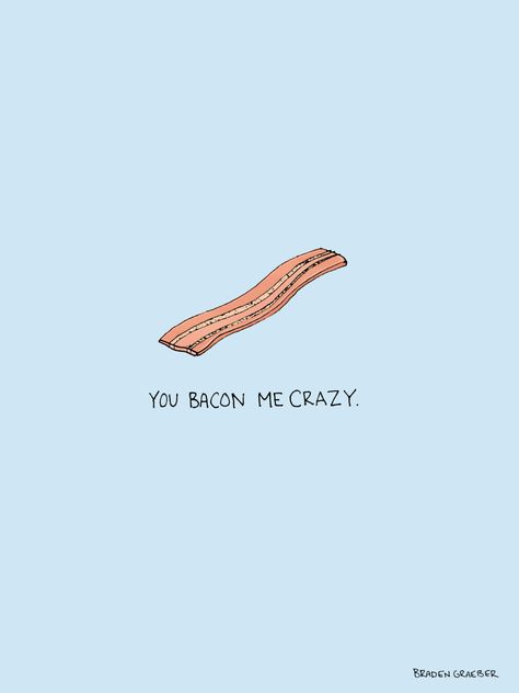 Funny Pun: You Bacon Me Crazy - Food Humor - Punny Joke  #funnypics #funnypictures #pun #funny #humor Crazy Food, Pigs Fly, Love Puns, Cute Puns, Food Puns, My Funny Valentine, Pick Up Lines, Funny Puns, My Valentine