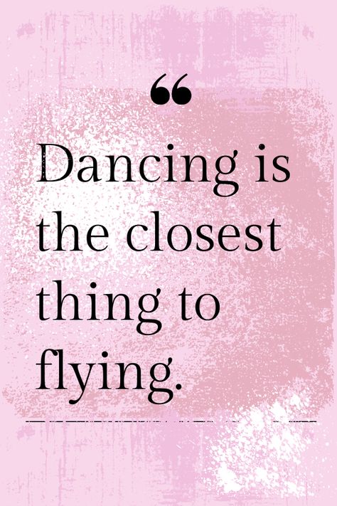 Dancing is the closest thing to flying. Design by Ketija Kalniņa Dance Inspiration Quotes, Short Dance Quotes, Dance Quotes Dancers, Dance Quotes Inspirational, Dancer Quotes, Ballet Quotes, Dance Motivation, Business Ideas For Women, Dance Dreams