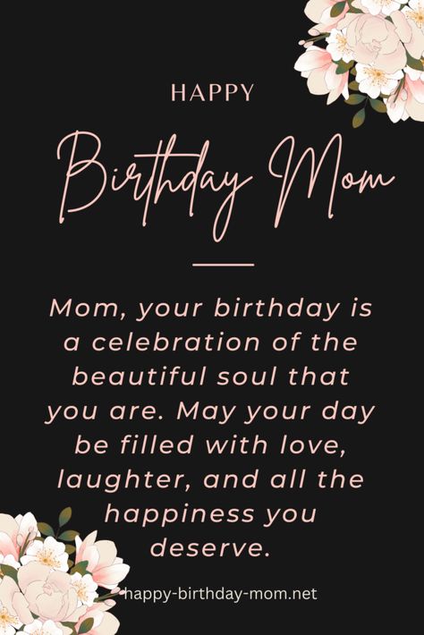 53 Heartfelt Touching Birthday Wishes for Mom - Happy Birthday Mom Happy Birthday Mom Wishes Beautiful, Mama Birthday Wishes, Happy Birthday Wishes For Mom Quote, Happy Birthday Mummy Quotes, Happy Birthday Mama Wishes, Birthday Wishes For Mom From Daughter, Happy Birthday Mother Wishes, Happy Birthday Mama Quotes, Happy Birthday Wishes Mom