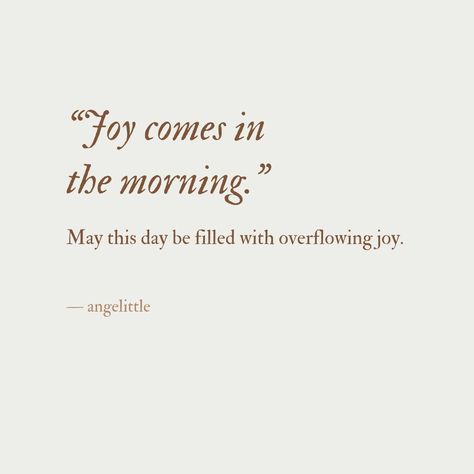 May this day be filled with overflowing joy. 🍃 follow @angelittleblog ✨ May Your Day Be Filled Quotes, Joy Quotes Happiness, Joy Core, 2024 Energy, Honey Suckle, 2024 Quotes, Gods Princess, Biblical Truths, Joy Quotes