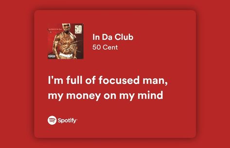 In Da Club 50 Cent, 50 Cent Lyrics, 50 Cent Songs, Lyrics Spotify, Money On My Mind, Many Men, 50 Cent, Sweet 16, Mindfulness