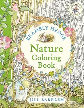 Brambly Hedge: Nature Coloring Book: A... book by Jill Barklem Jill Barklem, Brambly Hedge, Miniature World, Adult Coloring Book Pages, Craft Room Office, Pop Up Book, Journals & Planners, Colouring Book, Nature Illustration